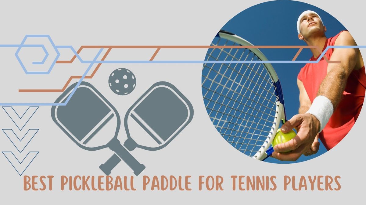 Best Pickleball Paddle for Tennis Players - Smash Your Way to Success!