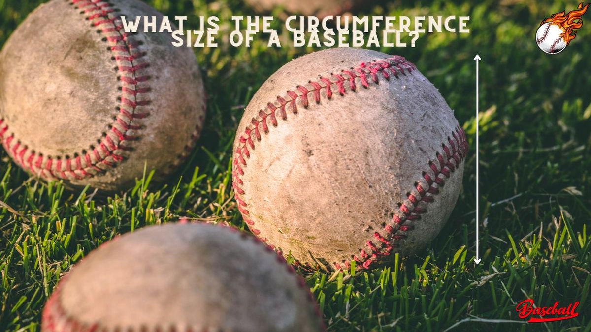 What Is The Circumference Size Of A Baseball?