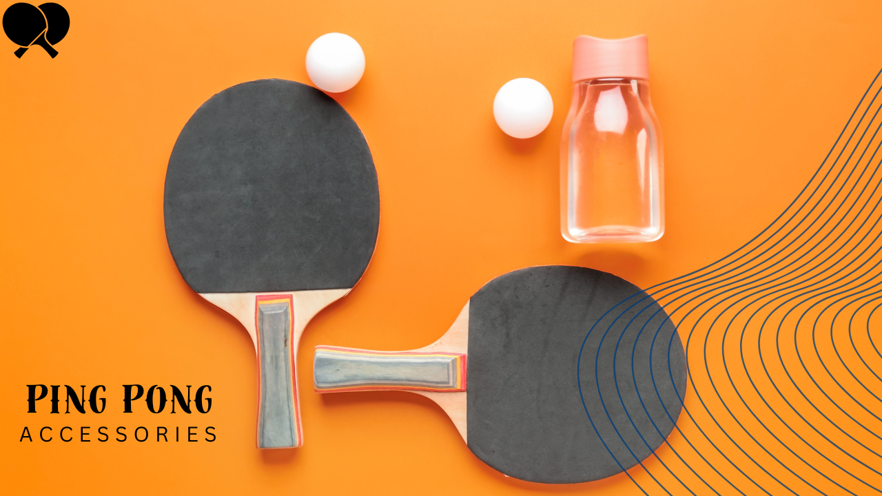 Elevate Your Game With The Ping Pong Accessories 