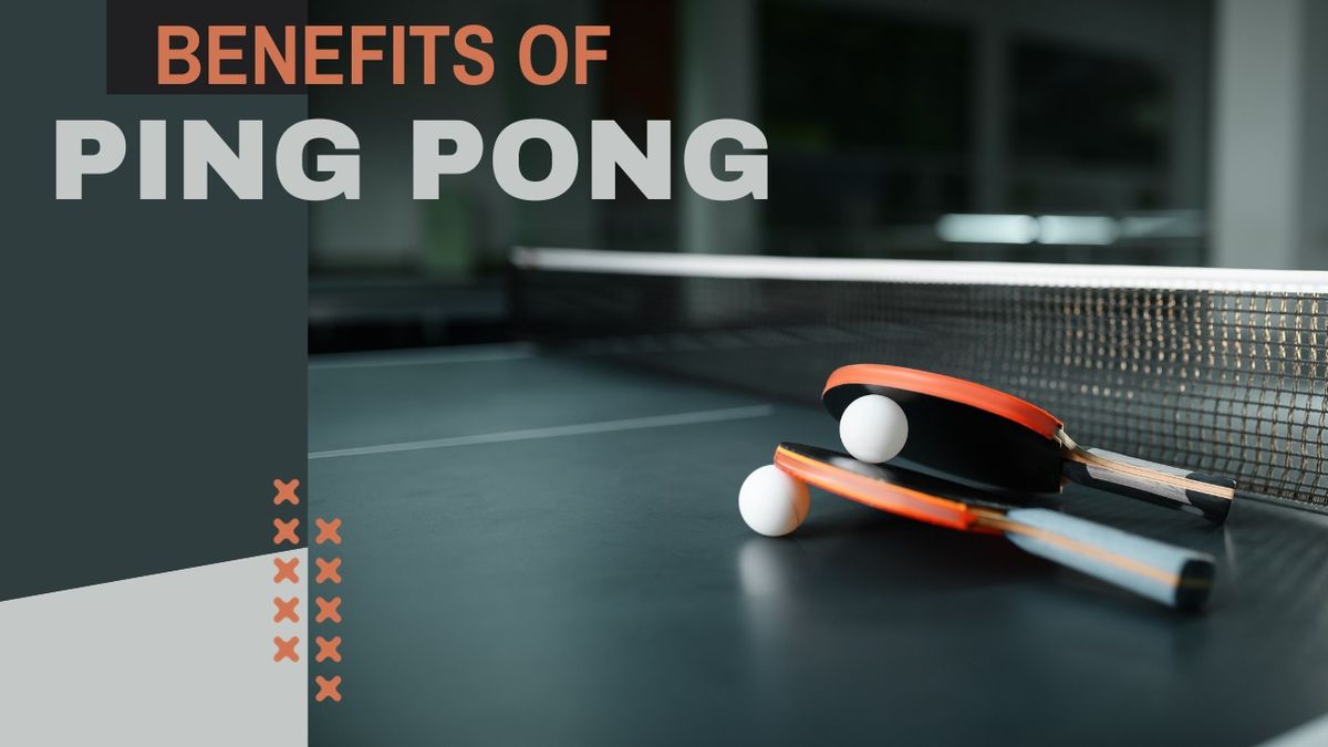 Benefits Of Ping Pong