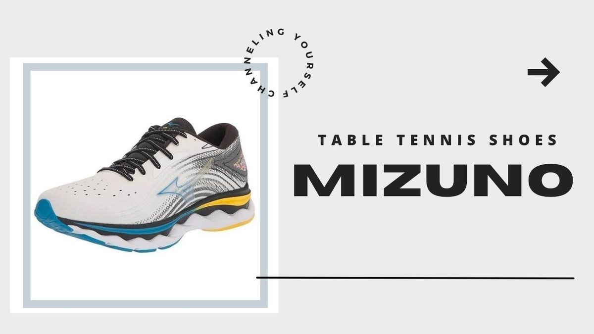 How To Choose The Best Mizuno Table Tennis Shoes