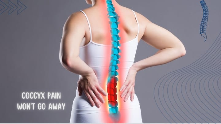 Coccyx Pain Won't Go Away