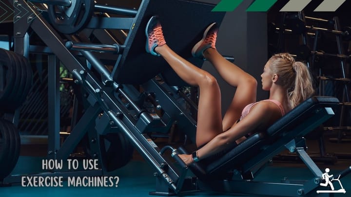 How To Use Exercise Machines?