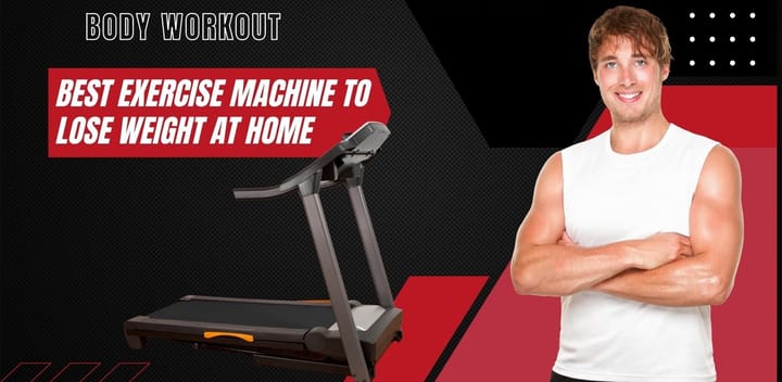 Best Exercise Machine To Lose Weight At Home